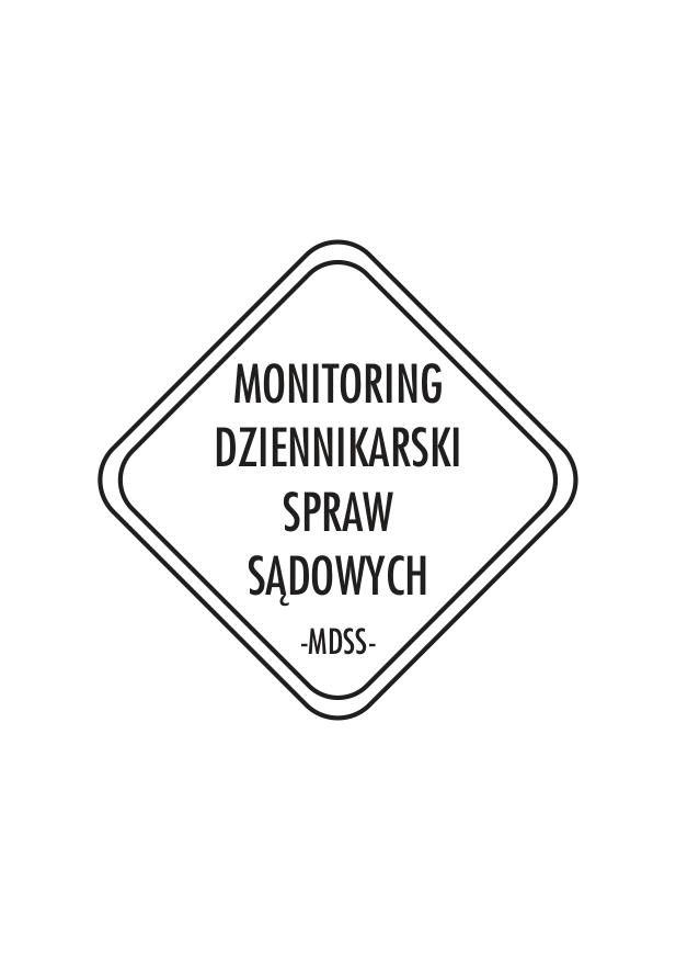 MONITORING DZIENNIKARSKI SPRAW SĄDOWYCH (MDSS)